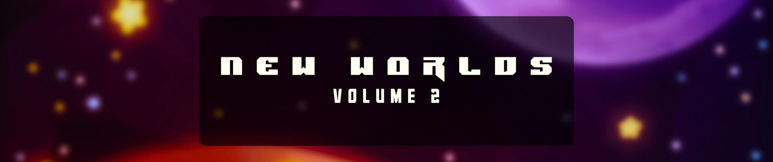 New Worlds Vol.2 banner cover. Coming on July 25th, 2024.